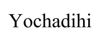 YOCHADIHI trademark