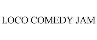 LOCO COMEDY JAM trademark