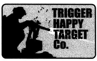 TRIGGER HAPPY TARGET CO. trademark