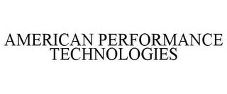 AMERICAN PERFORMANCE TECHNOLOGIES trademark