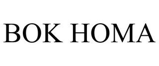 BOK HOMA trademark