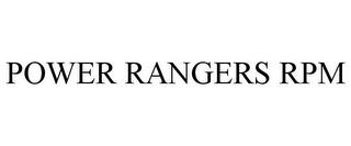 POWER RANGERS RPM trademark