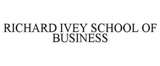 RICHARD IVEY SCHOOL OF BUSINESS trademark