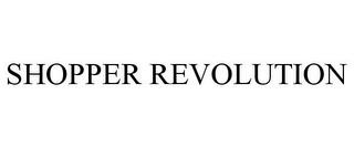 SHOPPER REVOLUTION trademark