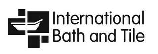 INTERNATIONAL BATH AND TILE trademark