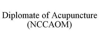 DIPLOMATE OF ACUPUNCTURE (NCCAOM) trademark