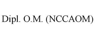 DIPL. O.M. (NCCAOM) trademark