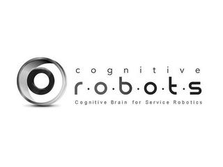 C O G N I T I V E R·O·B·O·T·S COGNITIVE BRAIN FOR SERVICE ROBOTICS trademark