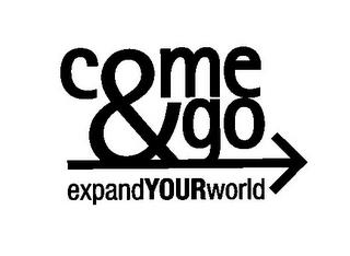 COME & GO EXPAND YOUR WORLD trademark