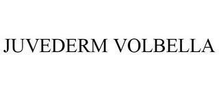 JUVEDERM VOLBELLA trademark