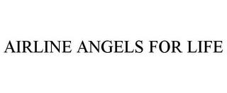 AIRLINE ANGELS FOR LIFE trademark