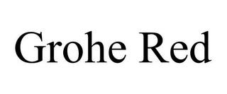 GROHE RED trademark