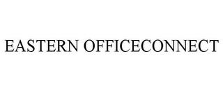 EASTERN OFFICECONNECT trademark