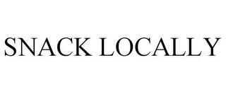 SNACK LOCALLY trademark