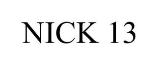 NICK 13 trademark