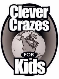 CLEVER CRAZES FOR KIDS trademark