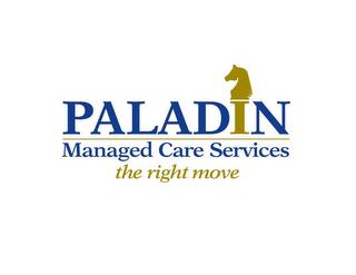 PALADIN MANAGED CARE SERVICES THE RIGHT MOVE trademark