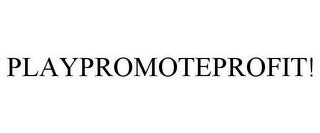 PLAYPROMOTEPROFIT! trademark