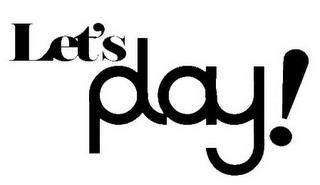 LET'S PLAY! trademark