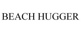 BEACH HUGGER trademark