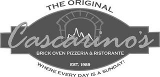 CASCARINO'S THE ORIGINAL BRICK OVEN PIZZERIA & RISTORANTE WHERE EVERY DAY IS A SUNDAY! EST. 1989 trademark