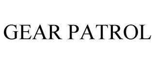 GEAR PATROL trademark