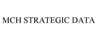 MCH STRATEGIC DATA trademark