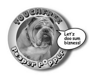 TOUCHFREE POOPER POPPER LET'Z DOO SUM BIZNESS! trademark