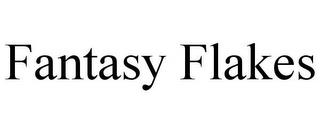 FANTASY FLAKES trademark