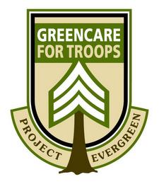 GREENCARE FOR TROOPS PROJECT EVERGREEN trademark