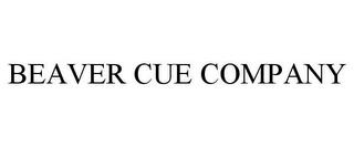 BEAVER CUE COMPANY trademark