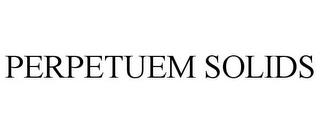 PERPETUEM SOLIDS trademark