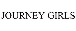 JOURNEY GIRLS trademark