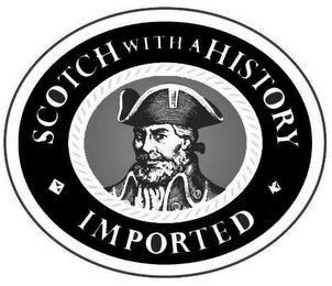 SCOTCH WITH A HISTORY IMPORTED trademark