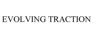 EVOLVING TRACTION trademark