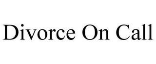 DIVORCE ON CALL trademark