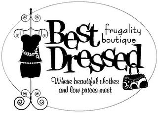 BEST DRESSED FRUGALITY BOUTIQUE WHERE BEAUTIFUL CLOTHES AND LOW PRICES MEET trademark