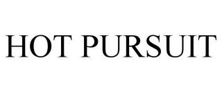 HOT PURSUIT trademark