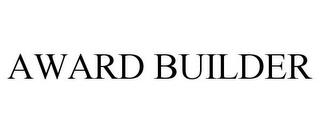 AWARD BUILDER trademark