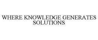 WHERE KNOWLEDGE GENERATES SOLUTIONS trademark