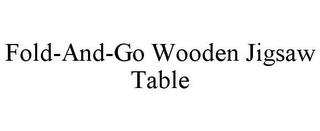 FOLD-AND-GO WOODEN JIGSAW TABLE trademark