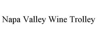 NAPA VALLEY WINE TROLLEY trademark