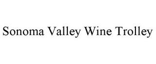 SONOMA VALLEY WINE TROLLEY trademark