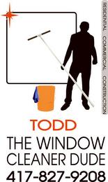 TODD THE WINDOW CLEANER DUDE 417-827-9208 trademark