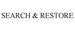 SEARCH & RESTORE trademark