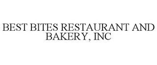 BEST BITES RESTAURANT AND BAKERY, INC trademark