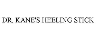 DR. KANE'S HEELING STICK trademark