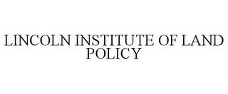 LINCOLN INSTITUTE OF LAND POLICY trademark