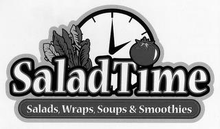 SALADTIME SALADS, WRAPS, SOUPS & SMOOTHIES trademark