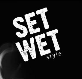 SET WET STYLE trademark